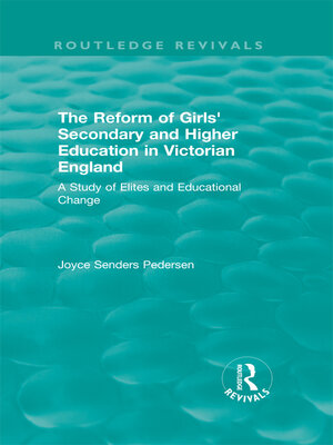 cover image of The Reform of Girls' Secondary and Higher Education in Victorian England